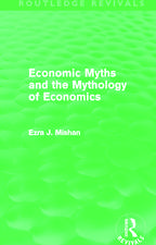 Economic Myths and the Mythology of Economics (Routledge Revivals)