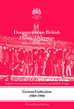 German Unification 1989-90: Documents on British Policy Overseas, Series III, Volume VII