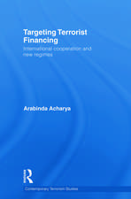 Targeting Terrorist Financing: International Cooperation and New Regimes