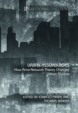 Urban Assemblages: How Actor-Network Theory Changes Urban Studies