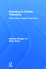 Reacting to Reality Television: Performance, Audience and Value