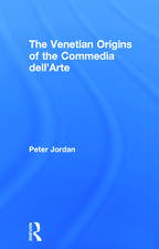 The Venetian Origins of the Commedia dell'Arte