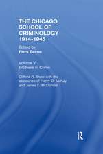 CHICAGO SCHOOL CRIMINOLOGY Volume 5: Brothers in Crime by Clifford Shaw, Henry D. McKay and James F. McDonald