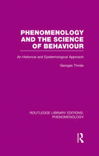 Phenomenology and the Science of Behaviour: An Historical and Epistemological Approach