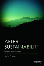 After Sustainability: Denial, Hope, Retrieval