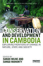 Conservation and Development in Cambodia: Exploring frontiers of change in nature, state and society