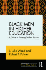 Black Men in Higher Education: A Guide to Ensuring Student Success