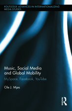 Music, Social Media and Global Mobility: MySpace, Facebook, YouTube