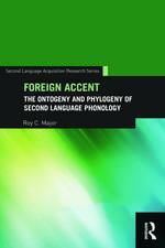 Foreign Accent: The Ontogeny and Phylogeny of Second Language Phonology