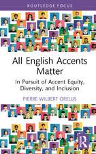 All English Accents Matter: In Pursuit of Accent Equity, Diversity, and Inclusion