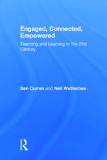 Engaged, Connected, Empowered: Teaching and Learning in the 21st Century