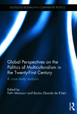 Global Perspectives on the Politics of Multiculturalism in the 21st Century: A case study analysis