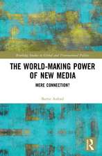 The World-Making Power of New Media: Mere Connection?