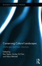 Conserving Cultural Landscapes: Challenges and New Directions