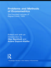 Problems and Methods of Econometrics: The Poincaré Lectures of Ragnar Frisch 1933