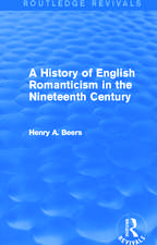 A History of English Romanticism in the Nineteenth Century (Routledge Revivals)