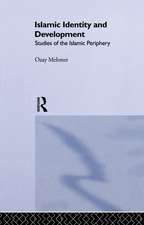 Islamic Identity and Development: Studies of the Islamic Periphery