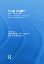 Piaget, Vygotsky & Beyond: Central Issues in Developmental Psychology and Education