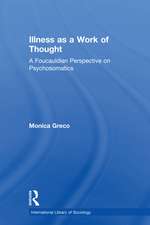 Illness as a Work of Thought: A Foucauldian Perspective on Psychosomatics