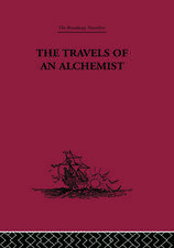 The Travels of an Alchemist: The Journey of the Taoist Ch'ang-Ch'un from China to the Hundukush at the Summons of Chingiz Khan