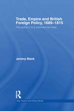 Trade, Empire and British Foreign Policy, 1689-1815: Politics of a Commercial State