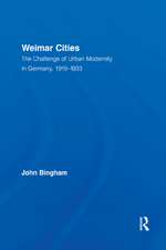 Weimar Cities: The Challenge of Urban Modernity in Germany, 1919–1933