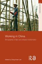 Working in China: Ethnographies of Labor and Workplace Transformation