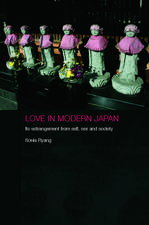 Love in Modern Japan: Its Estrangement from Self, Sex and Society