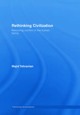 Rethinking Civilization: Resolving Conflict in the Human Family