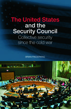 The United States and the Security Council: Collective Security since the Cold War