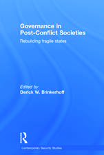 Governance in Post-Conflict Societies: Rebuilding Fragile States