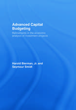 Advanced Capital Budgeting: Refinements in the Economic Analysis of Investment Projects