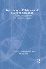 International Relations and States of Exception: Margins, Peripheries, and Excluded Bodies