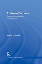 Explaining Terrorism: Causes, Processes and Consequences