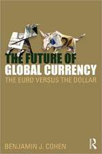 The Future of Global Currency: The Euro Versus the Dollar