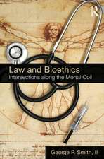 Law and Bioethics: Intersections Along the Mortal Coil