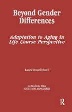 Beyond Gender Differences: Adaptation to Aging in Life Course Perspective