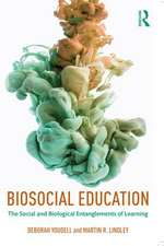 Biosocial Education: The Social and Biological Entanglements of Learning