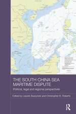 The South China Sea Maritime Dispute: Political, Legal and Regional Perspectives