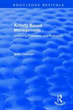 Activity Based Management: Improving Processes and Profitability