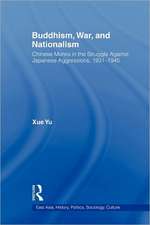 Buddhism, War, and Nationalism: Chinese Monks in the Struggle Against Japanese Aggression 1931-1945