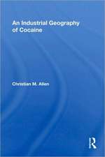 An Industrial Geography of Cocaine