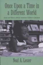 Once Upon a Time in a Different World: Issues and Ideas in African American Children’s Literature