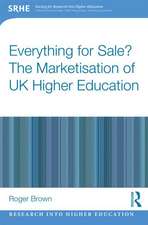 Everything for Sale? the Marketisation of UK Higher Education