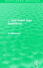 ... and there was television (Routledge Revivals)