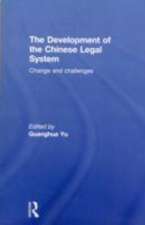 The Development of the Chinese Legal System: Change and Challenges