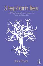 Stepfamilies: A Global Perspective on Research, Policy, and Practice