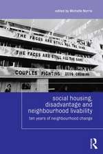 Social Housing, Disadvantage, and Neighbourhood Liveability: Ten Years of Change in Social Housing Neighbourhoods