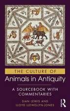 The Culture of Animals in Antiquity: A Sourcebook with Commentaries