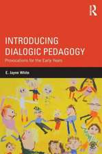 Introducing Dialogic Pedagogy: Provocations for the Early Years